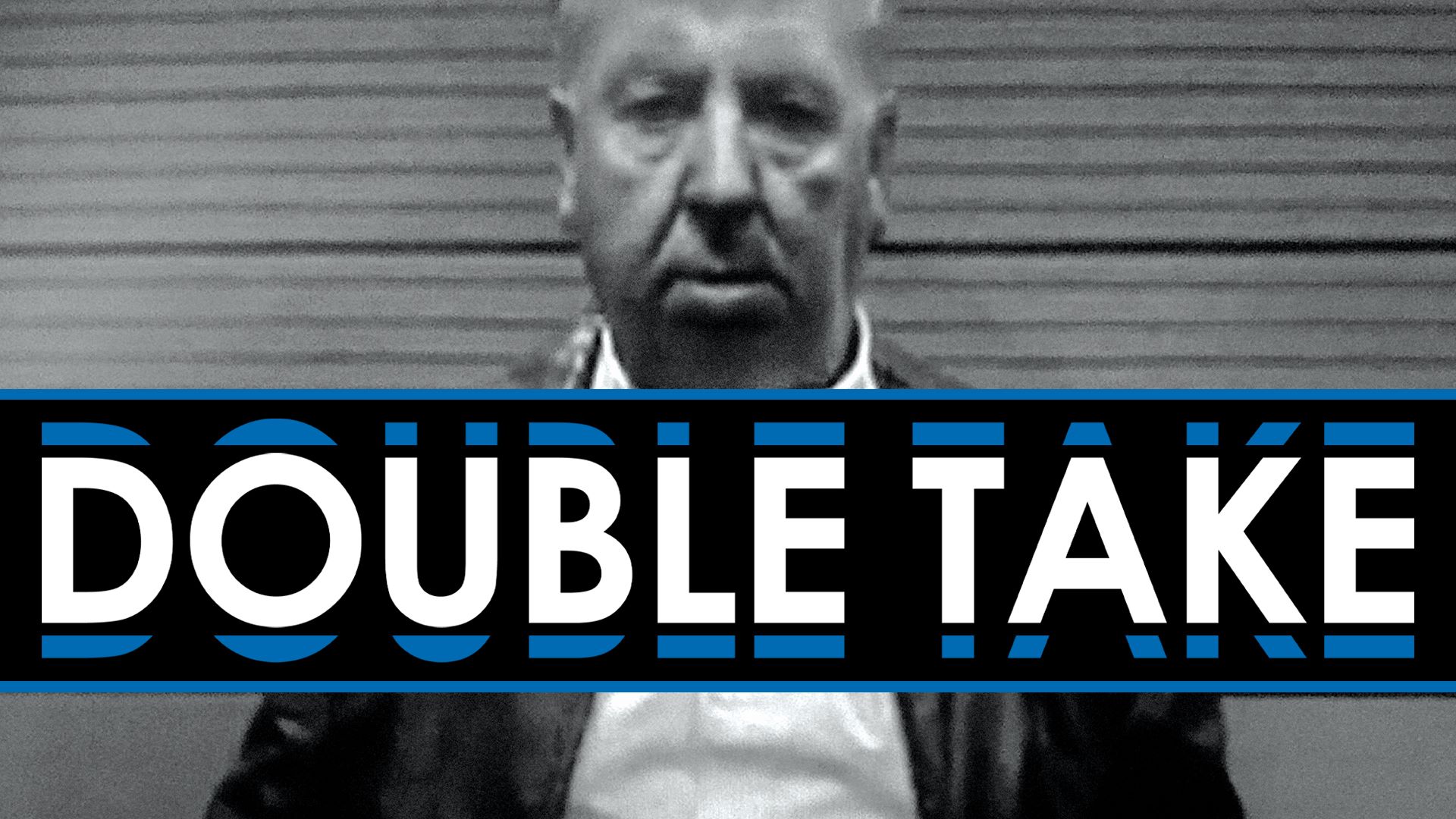 DOUBLE TAKE